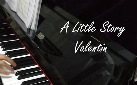 A Little Story钢琴谱-Valentin-钢琴独奏五线谱 A Little Story钢琴谱-Valentin-钢琴独奏五线谱
